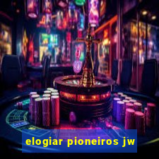 elogiar pioneiros jw